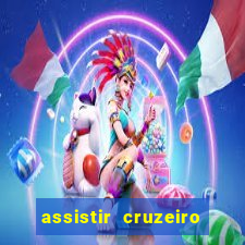 assistir cruzeiro ao vivo futemax